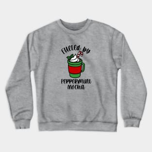 Fueled By Peppermint Mocha Crewneck Sweatshirt